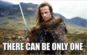 There can be only one (Highlander)